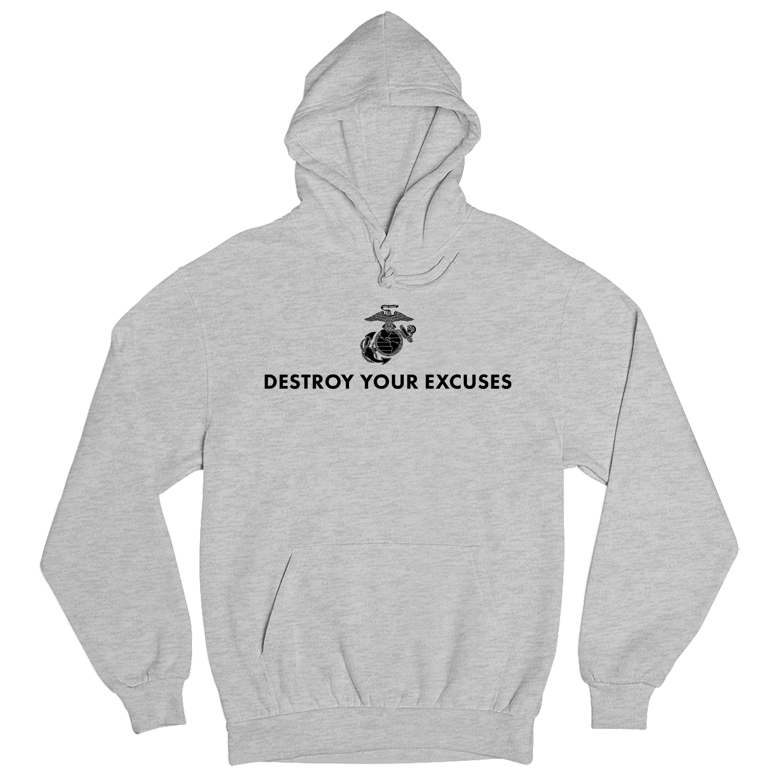Gray USMC motivational hoodie featuring ‘Destroy Your Excuses’ text and Marine Corps EGA.