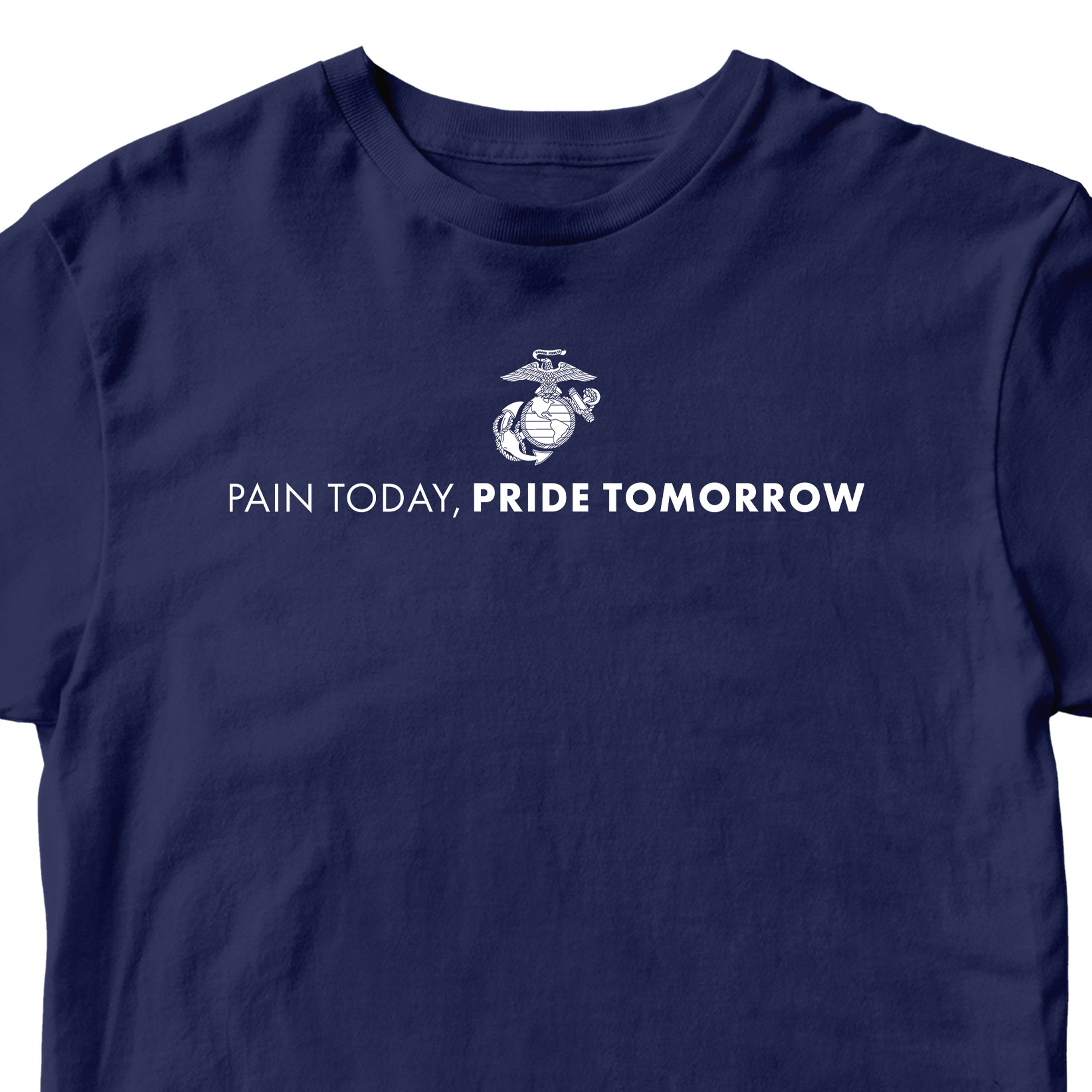 Navy USMC motivational t-shirt with Eagle, Globe, and Anchor emblem and white text reading 'Pain Today, Pride Tomorrow' – Marine Corps workout and training shirt.