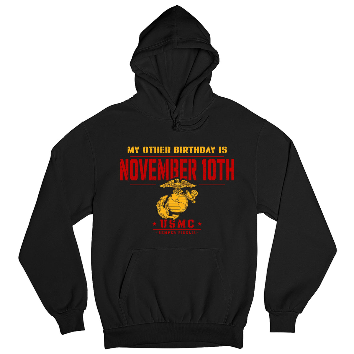 Black pullover hoodie with a graphic print that reads 'MY OTHER BIRTHDAY IS NOVEMBER 10TH' in yellow and red, above a gold and red USMC emblem.