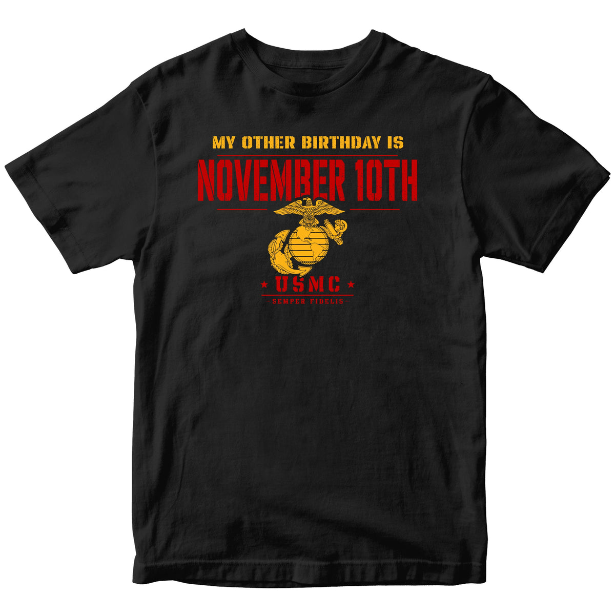 black short-sleeve t-shirt with a red and yellow graphic that reads 'MY OTHER BIRTHDAY IS NOVEMBER 10TH' and features a USMC emblem.