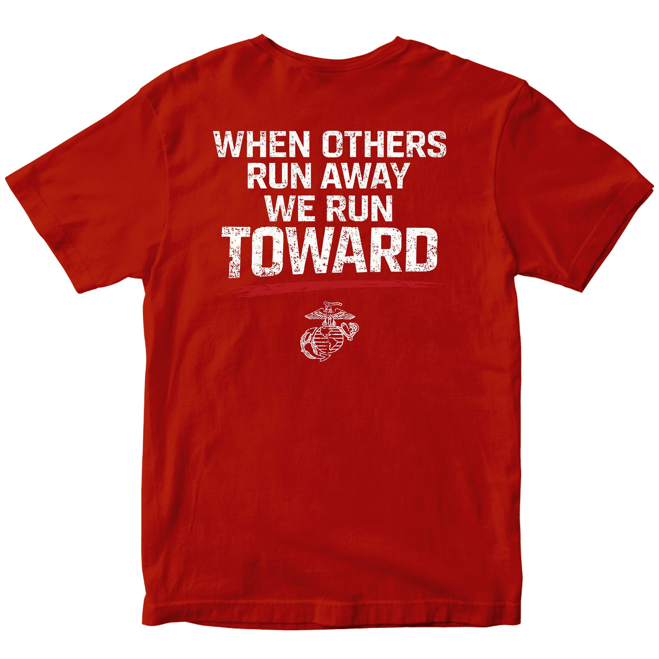 USMC When Others Run Away We Run Toward. Red T-shirt with Eagle Globe and Anchor. Marine Corps motivational T-shirt