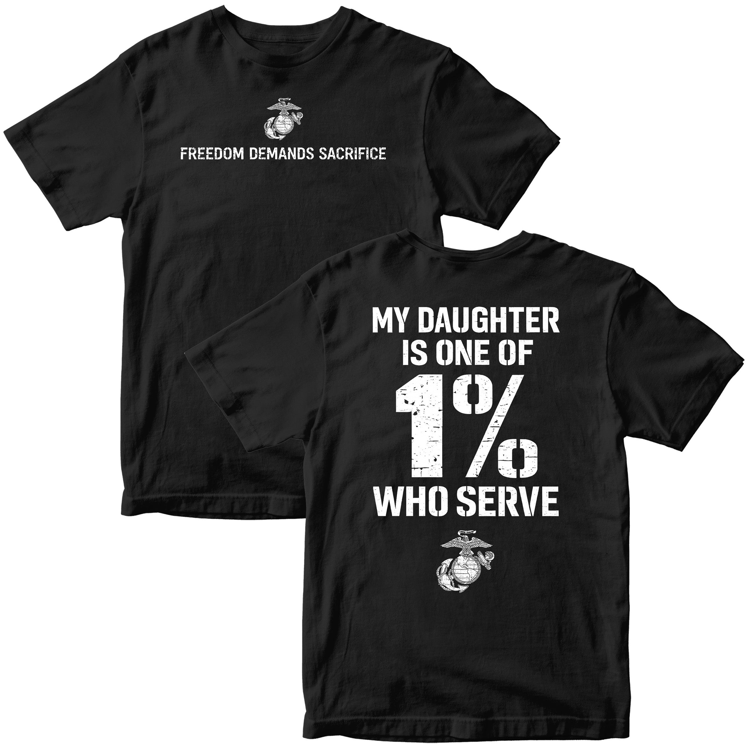 My Son/Daughter Is One of the 1% Who Serve USMC T-Shirt