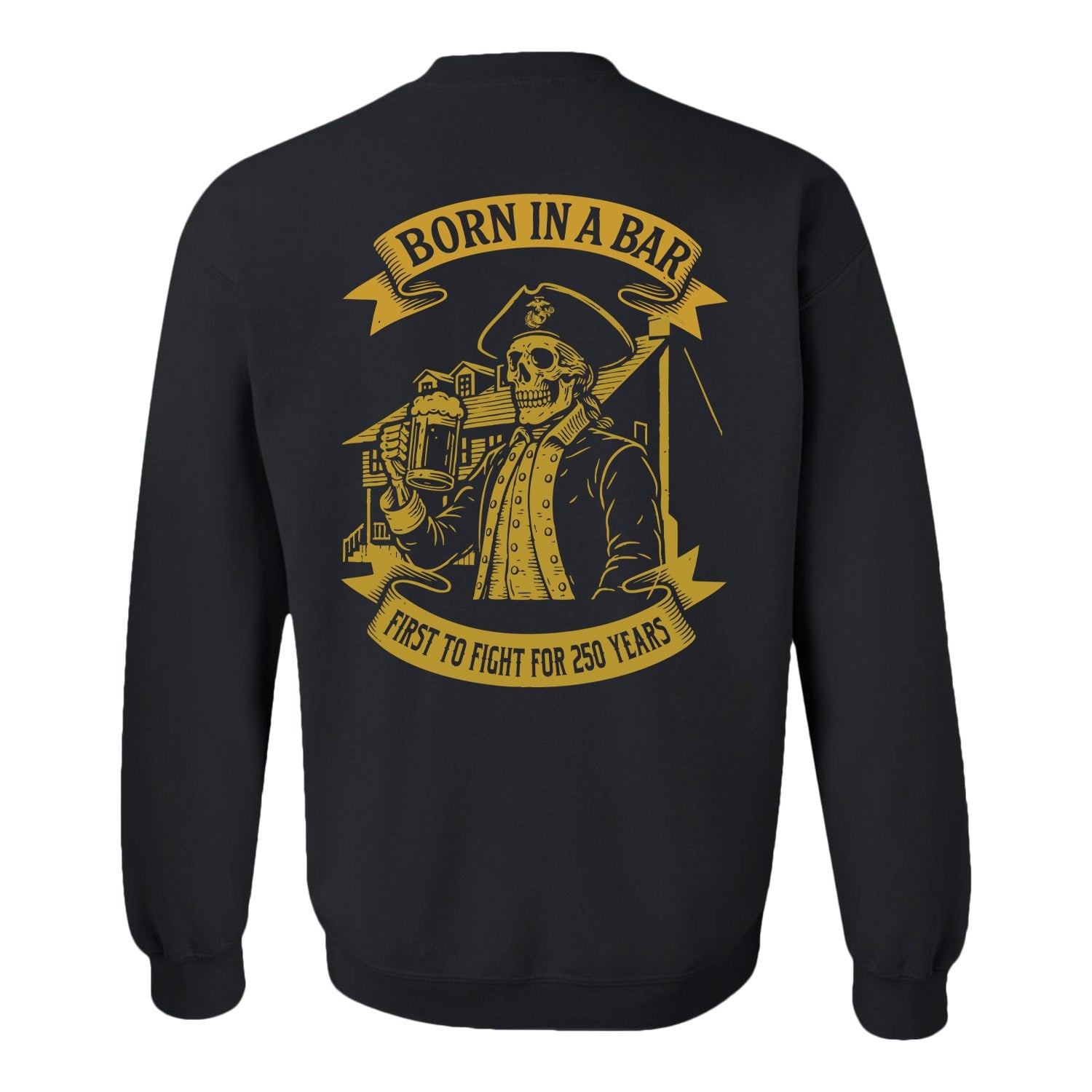 Marines Tun Tavern Born In A Bar Skull 250th Birthday Sweatshirt
