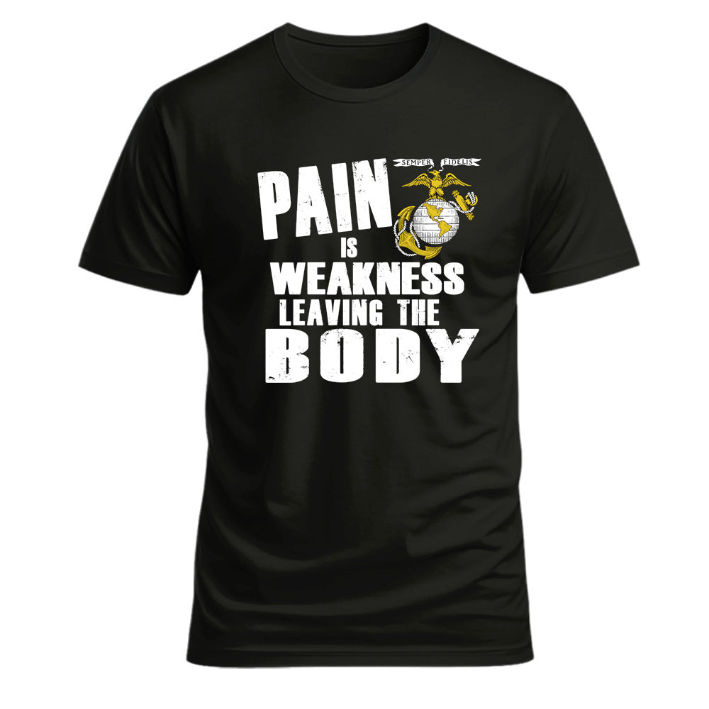 USMC pt shirt pain is weakness leaving the body