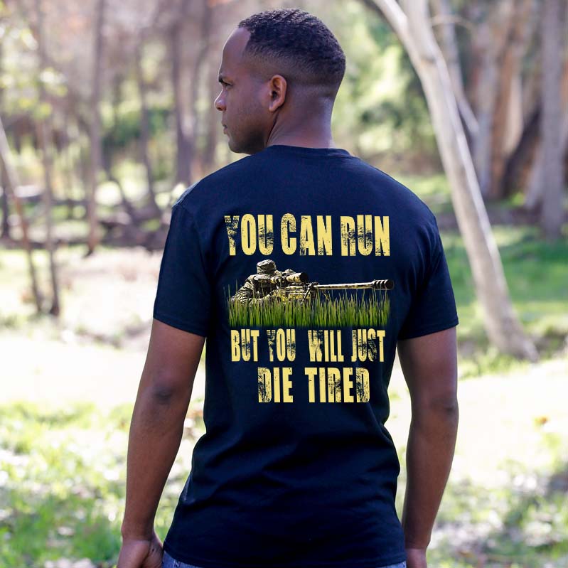 sniper shirt USMC Navy Seal Sniper Army Sniper Sniper You Can Run But You Will Just Die Tired T-Shirt