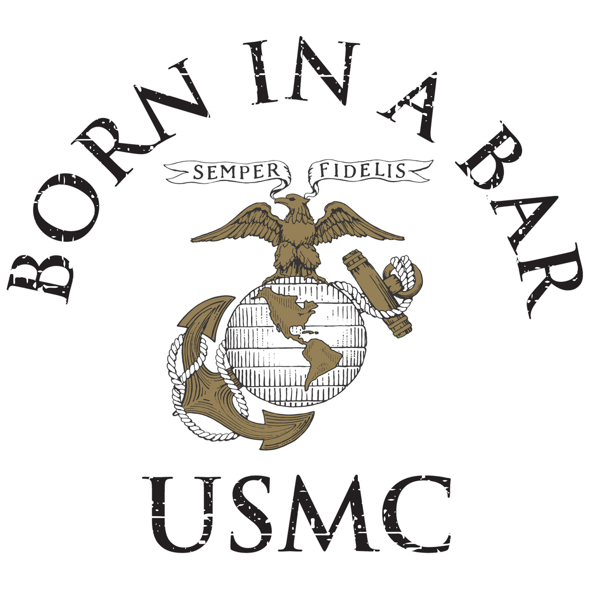 Born in a Bar Eagle, Globe and Anchor 