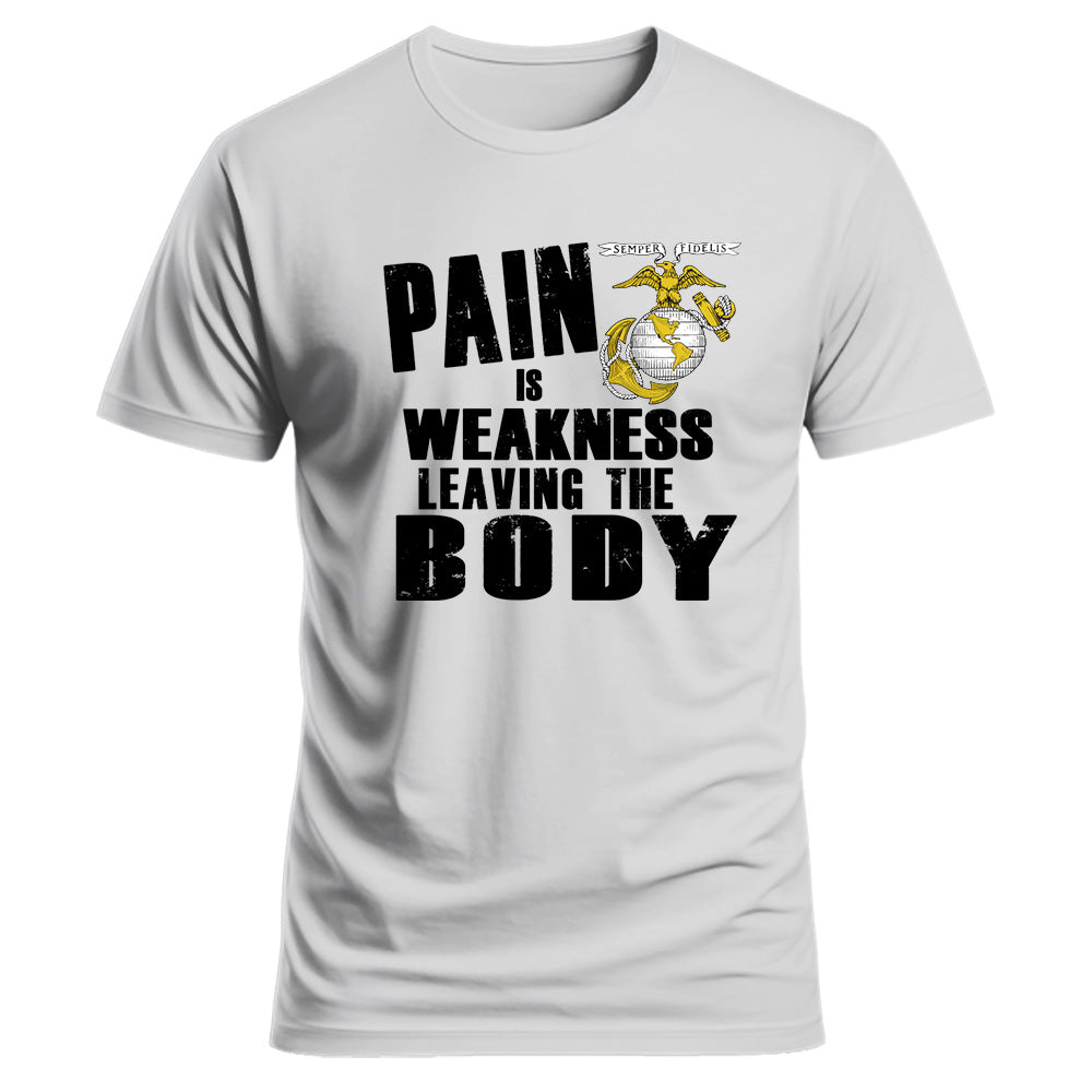 USMC pt shirt pain is weakness leaving the body