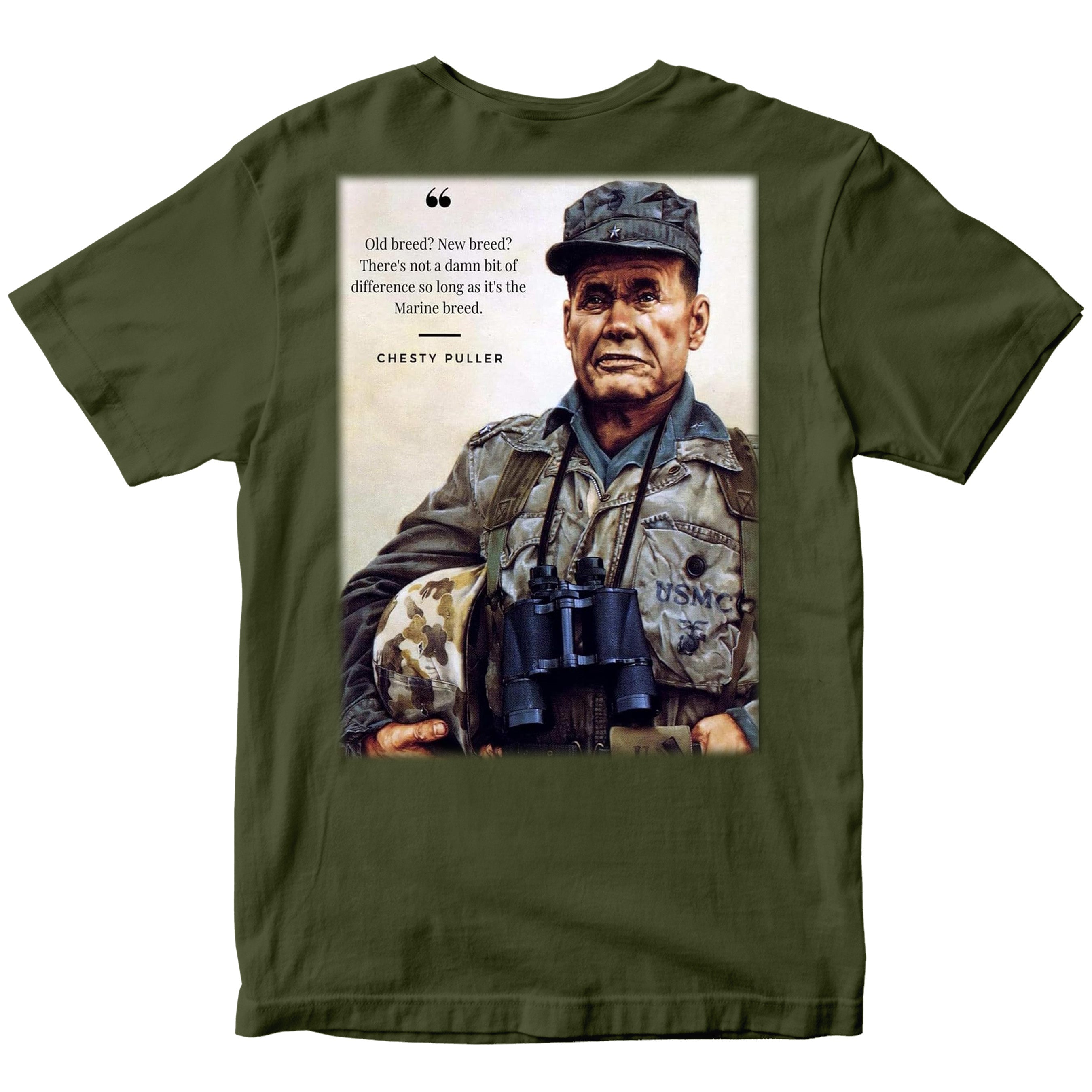 Marines green T‑shirt showing a color portrait of Lt. Gen. Chesty Puller holding a helmet and binoculars, with the quote ‘Old breed? New breed? There’s not a damn bit of difference so long as it’s the Marine breed.’ and ‘Chesty Puller’ below.”