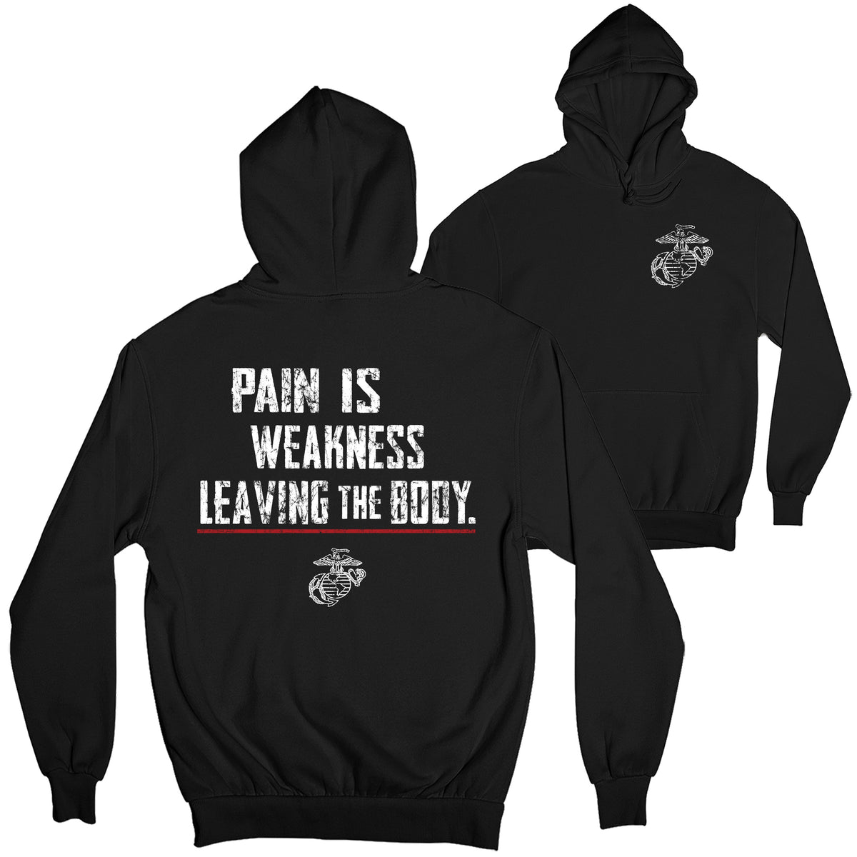 USMC hoodie with front-left chest Eagle, Globe, and Anchor emblem and large back design featuring bold distressed text 'Pain Is Weakness Leaving the Body' with red underline.