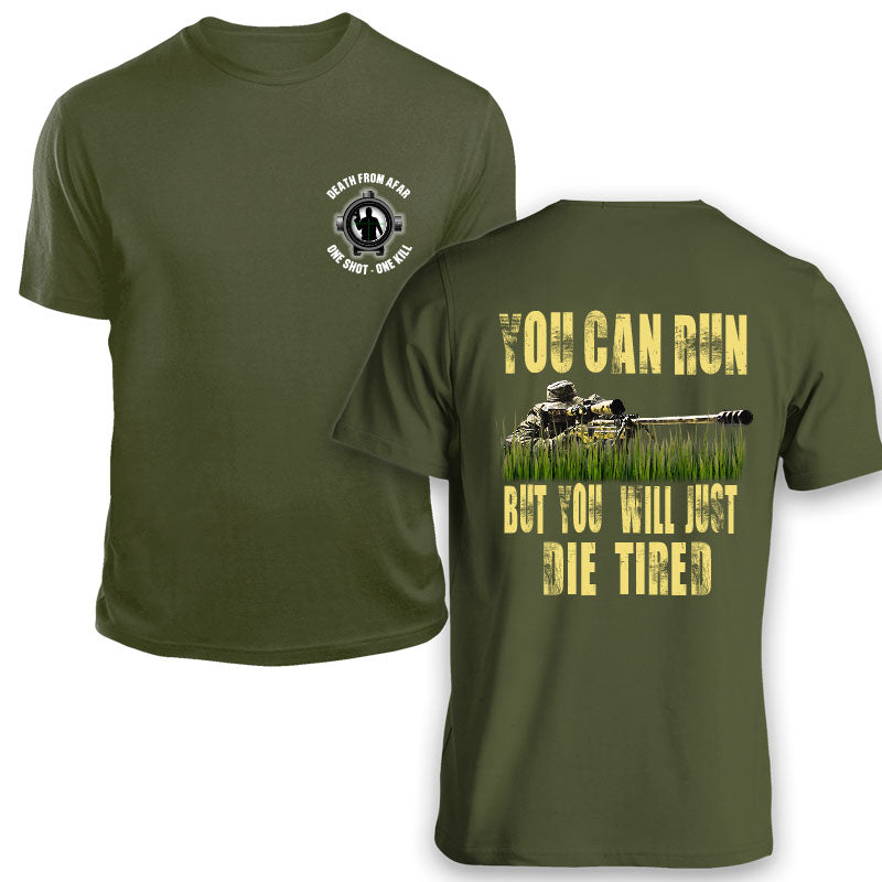 sniper shirt USMC Navy Seal Sniper Army Sniper Sniper You Can Run But You Will Just Die Tired T-Shirt 