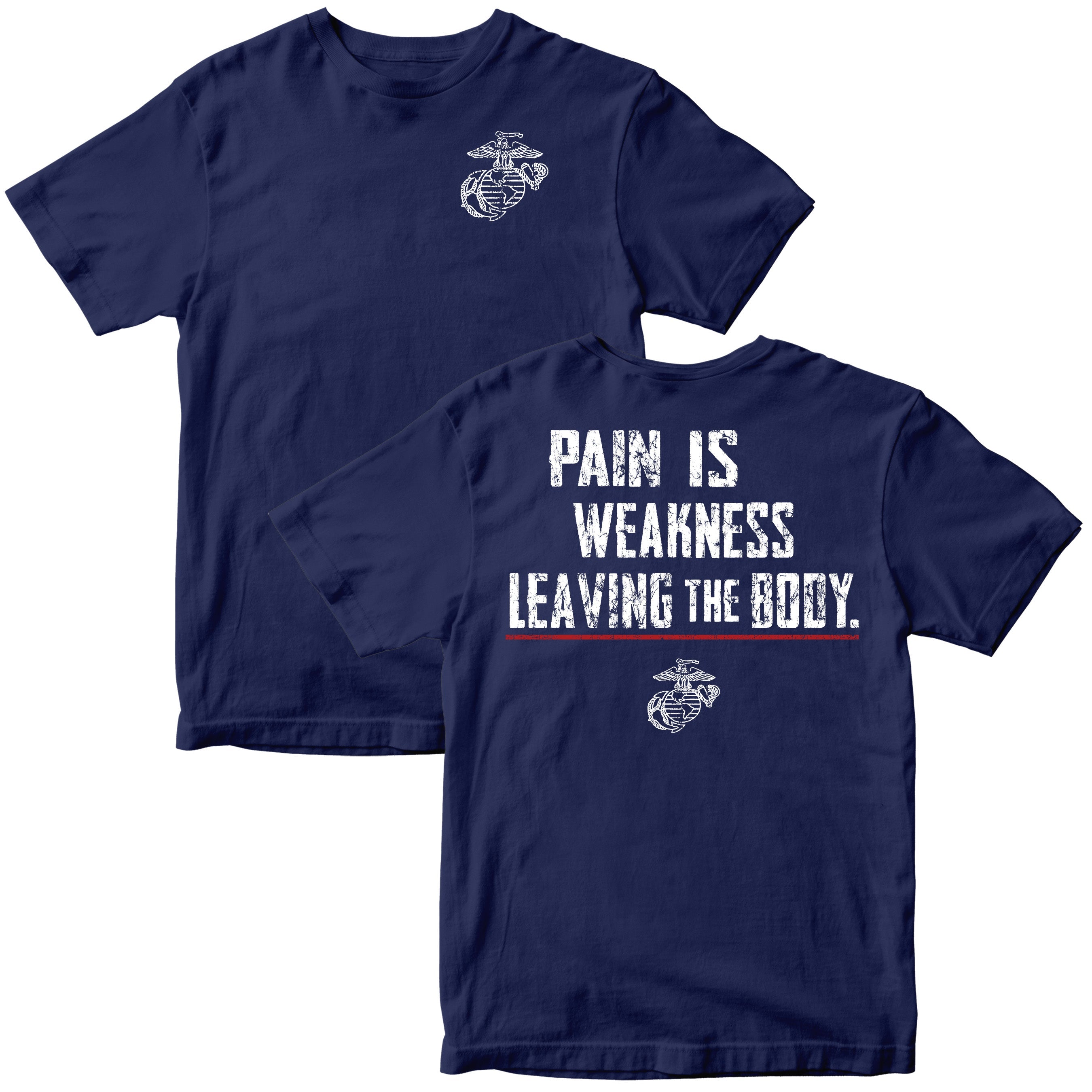 Marines Pain Is Weakness T-Shirt <br> MADE IN USA
