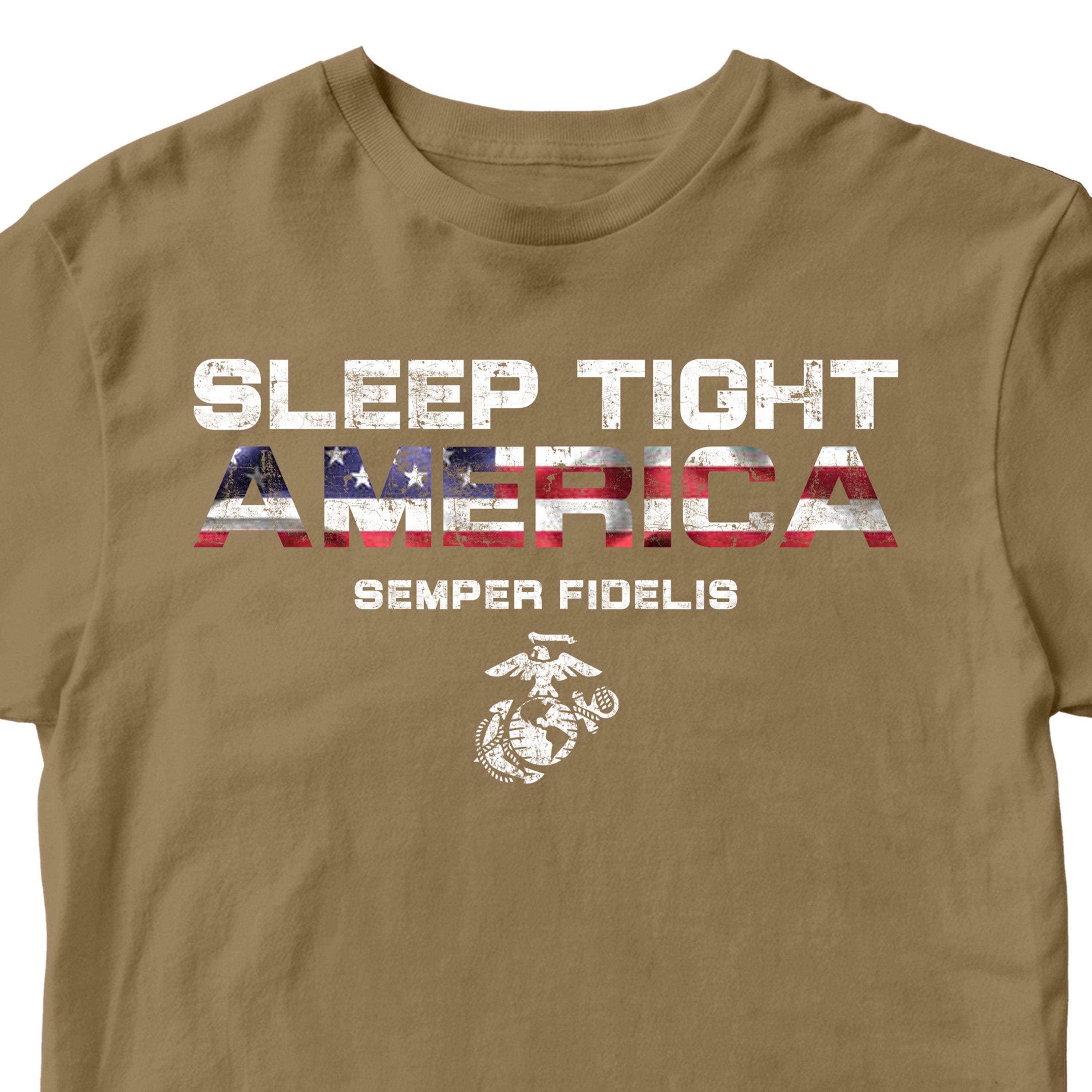 Brown USMC t-shirt with distressed white text 'Sleep Tight America' and American flag-filled 'AMERICA,' featuring 'Semper Fidelis' and the Eagle, Globe, and Anchor emblem below.