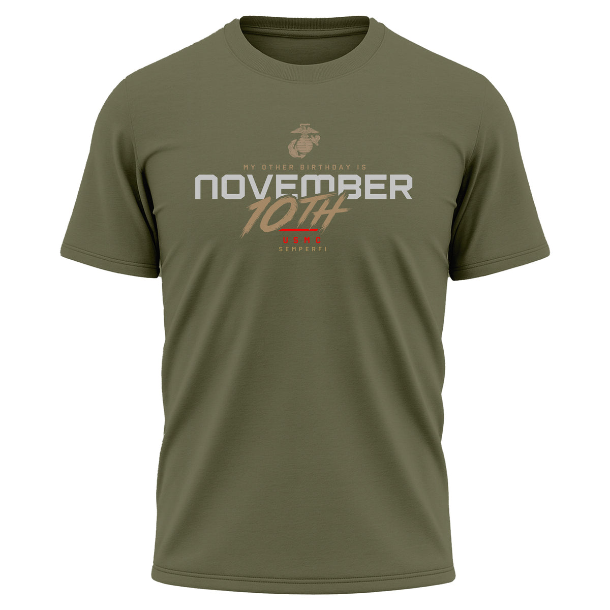 OD Green USMC November 10th My Other Birthday performance T-shirt with front Marine Corps Birthday graphic