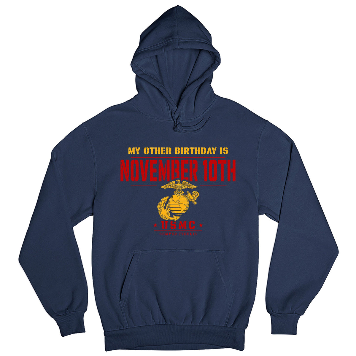 Navy Blue pullover hoodie with a graphic print that reads 'MY OTHER BIRTHDAY IS NOVEMBER 10TH' in yellow and red, above a gold and red USMC emblem. 