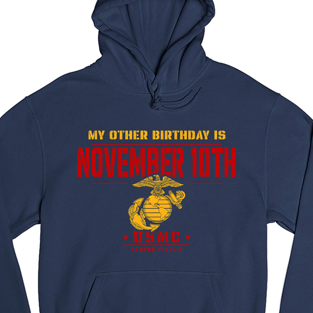 Navy Blue pullover hoodie with a graphic print that reads 'MY OTHER BIRTHDAY IS NOVEMBER 10TH' in yellow and red, above a gold and red USMC emblem. 