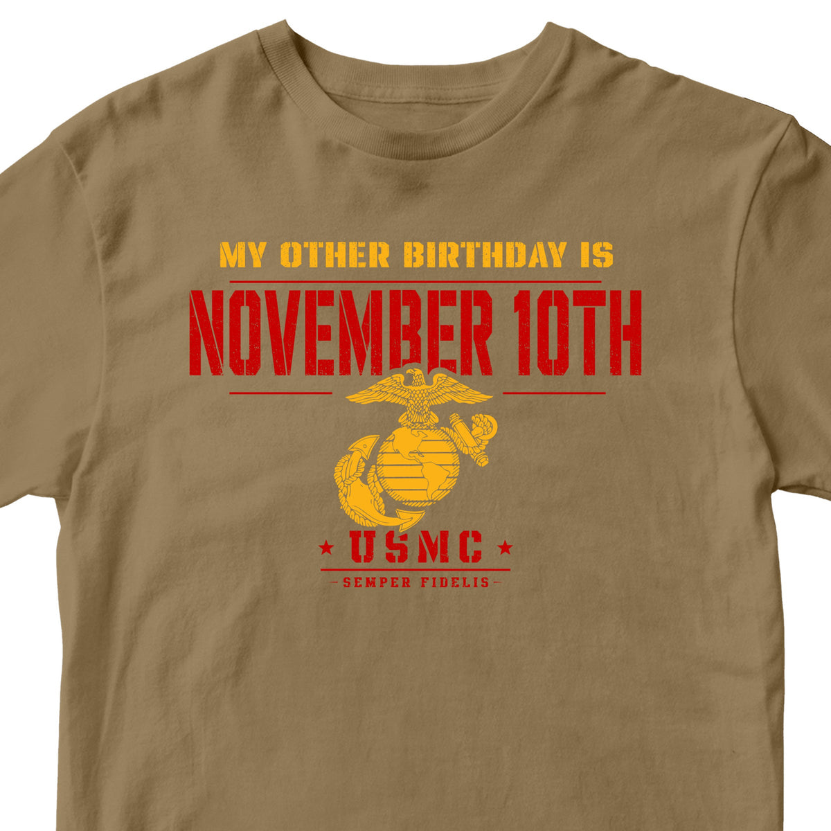 Coyote Brown short-sleeve t-shirt with a red and yellow graphic that reads 'MY OTHER BIRTHDAY IS NOVEMBER 10TH' and features a USMC emblem.
