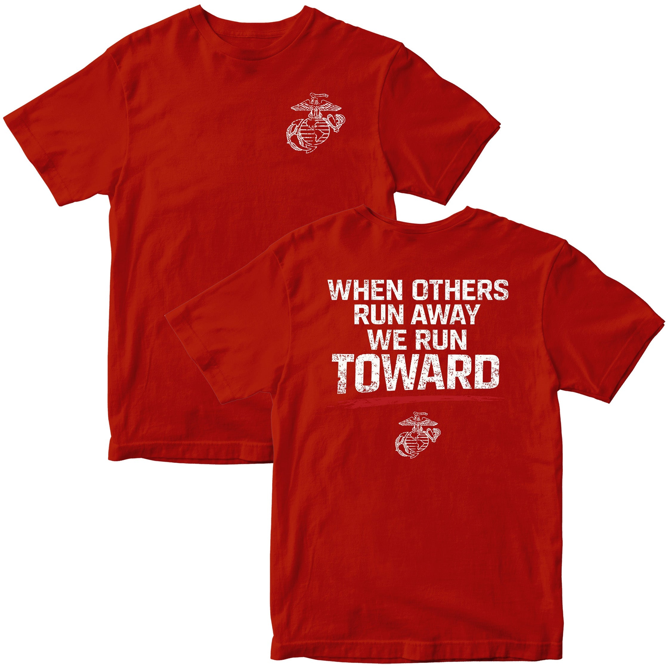 USMC When Others Run Away We Run Toward. Red T-shirt with Eagle Globe and Anchor. Marine Corps motivational T-shirt