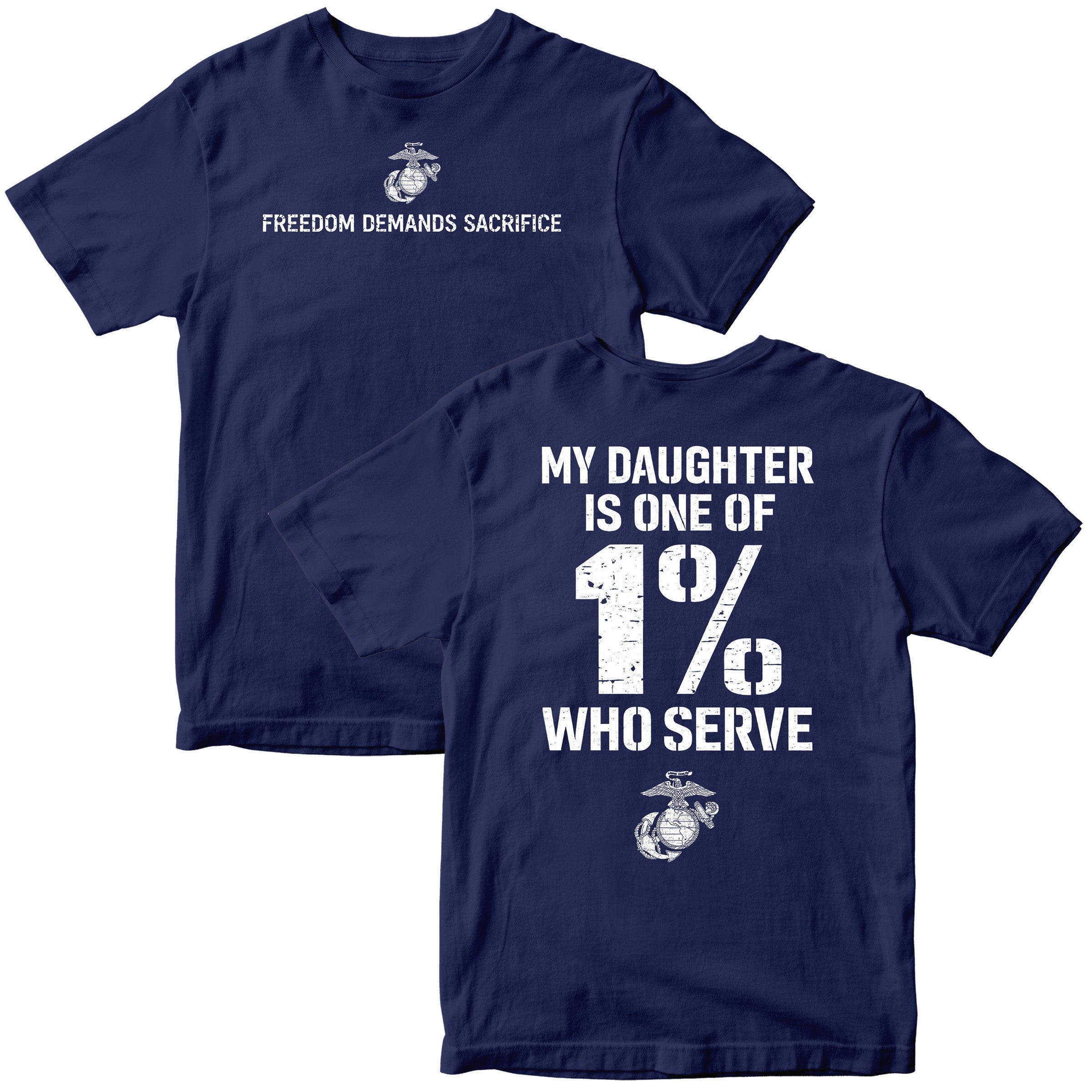 My Son/Daughter Is One of the 1% Who Serve USMC T-Shirt